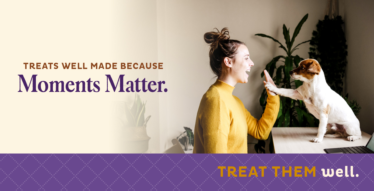 Treats Well Made Because Moments Matter. Treat Them Well.
